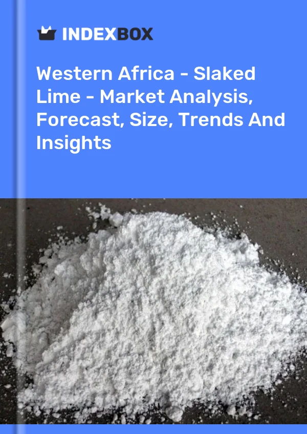 Report Western Africa - Slaked Lime - Market Analysis, Forecast, Size, Trends and Insights for 499$