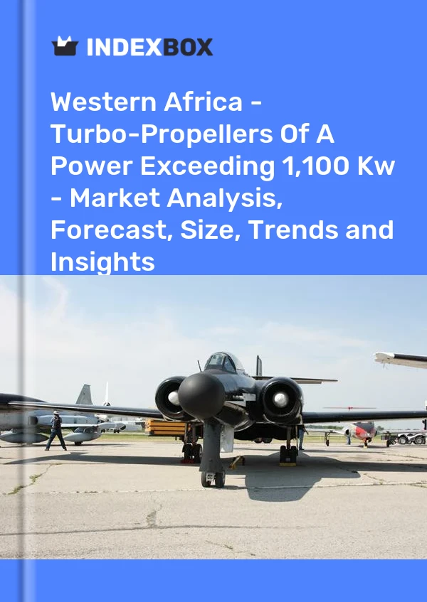 Report Western Africa - Turbo-Propellers of A Power Exceeding 1,100 Kw - Market Analysis, Forecast, Size, Trends and Insights for 499$