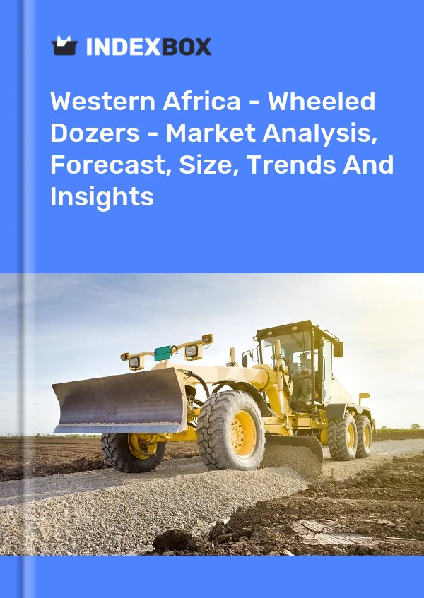 Report Western Africa - Wheeled Dozers - Market Analysis, Forecast, Size, Trends and Insights for 499$
