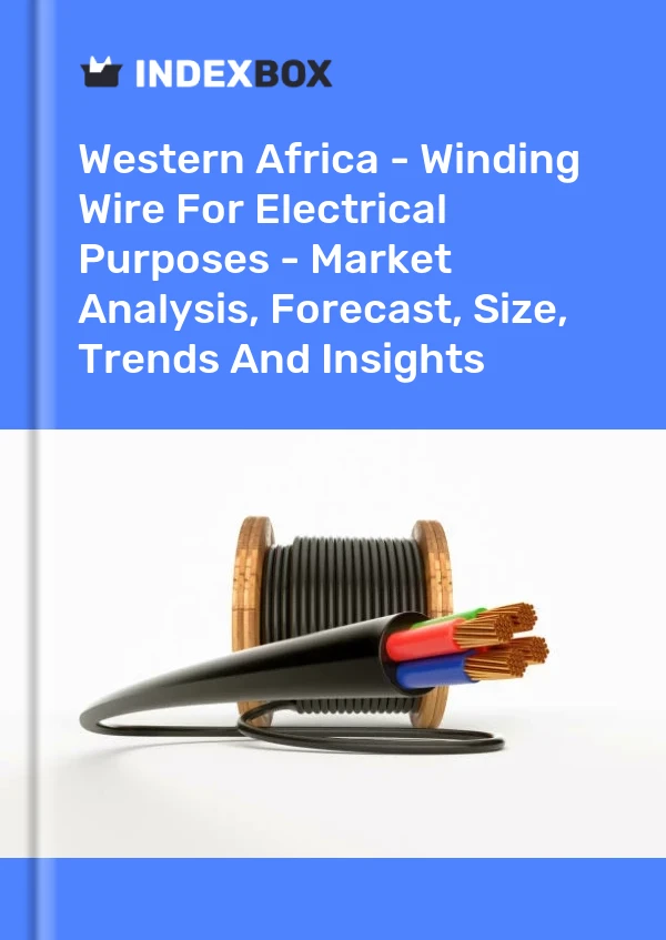 Report Western Africa - Winding Wire for Electrical Purposes - Market Analysis, Forecast, Size, Trends and Insights for 499$