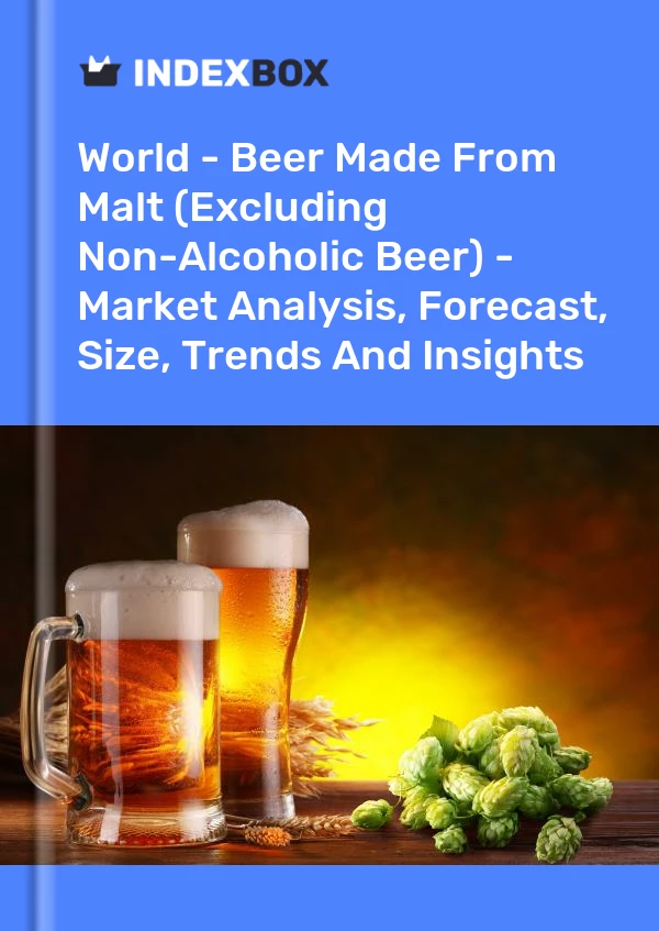 World - Beer Made From Malt (Excluding Non-Alcoholic Beer) - Market Analysis, Forecast, Size, Trends And Insights