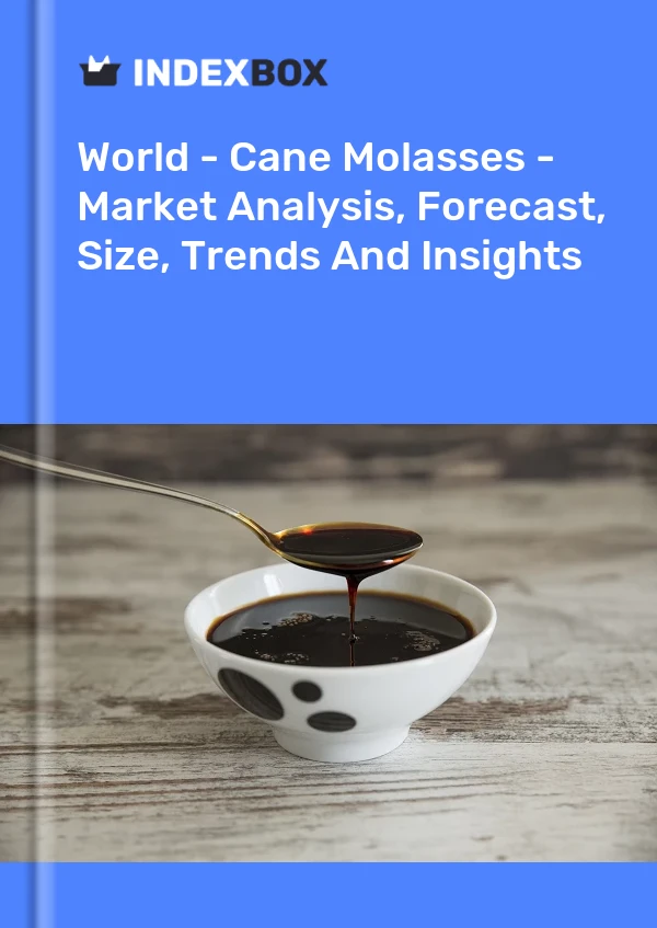 World - Cane Molasses - Market Analysis, Forecast, Size, Trends And Insights