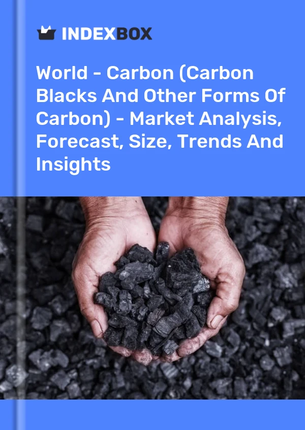 Report World - Carbon (Carbon Blacks and Other Forms of Carbon) - Market Analysis, Forecast, Size, Trends and Insights for 499$