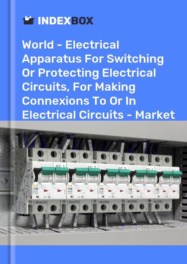 World - Electrical Apparatus For Switching Or Protecting Electrical Circuits, For Making Connexions To Or In Electrical Circuits - Market Analysis, Forecast, Size, Trends and Insights