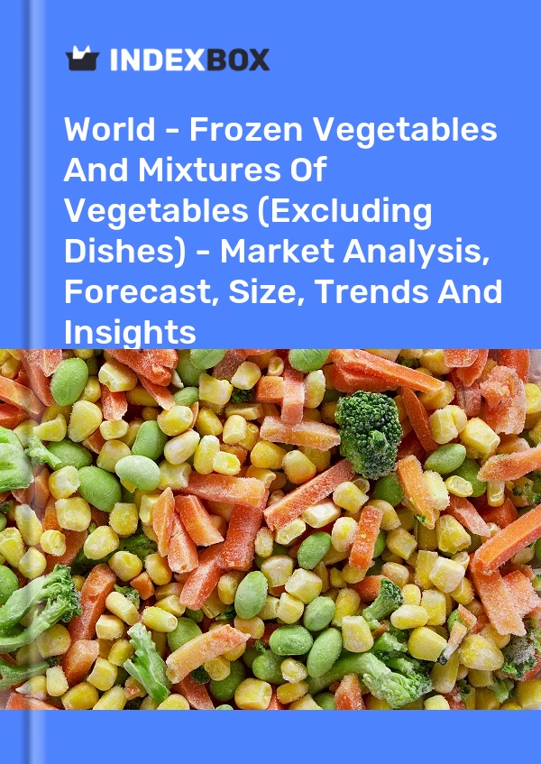 World - Frozen Vegetables And Mixtures Of Vegetables (Excluding Dishes) - Market Analysis, Forecast, Size, Trends And Insights