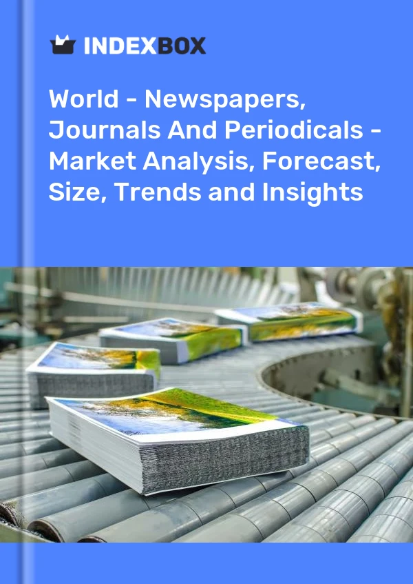 Report World - Newspapers, Journals and Periodicals - Market Analysis, Forecast, Size, Trends and Insights for 499$