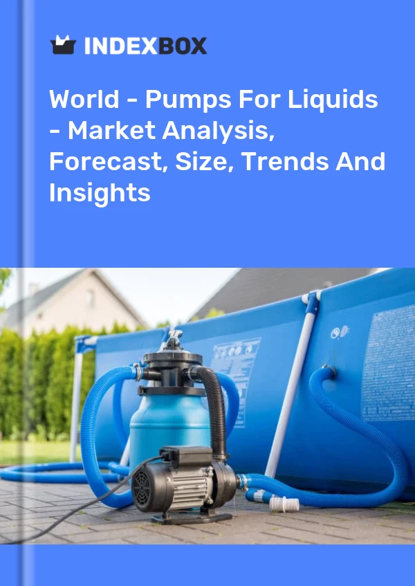 Report World - Pumps for Liquids - Market Analysis, Forecast, Size, Trends and Insights for 499$