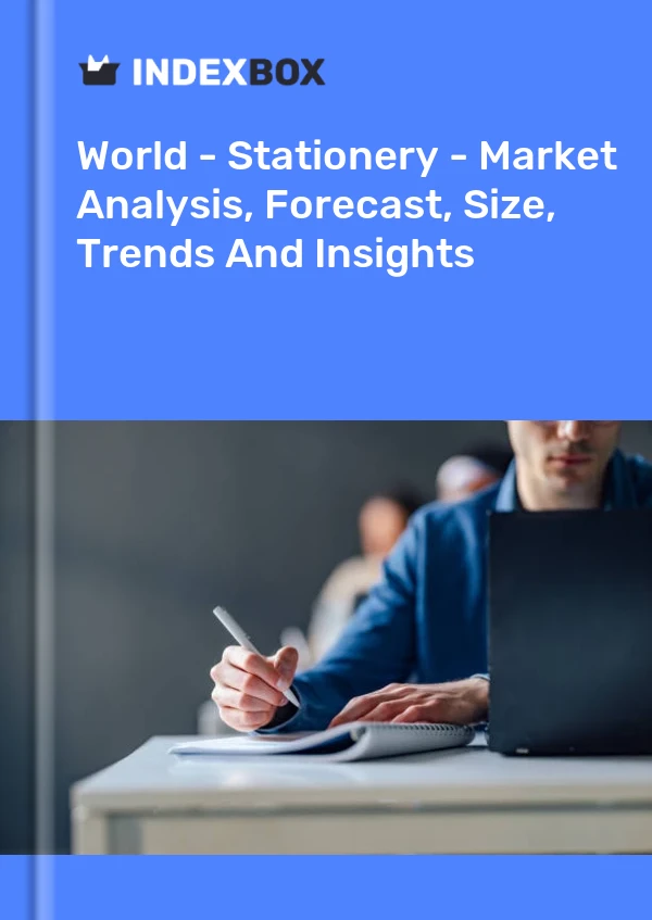 World - Stationery - Market Analysis, Forecast, Size, Trends And Insights