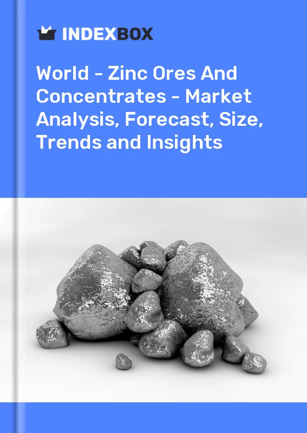 World - Zinc Ores And Concentrates - Market Analysis, Forecast, Size, Trends and Insights